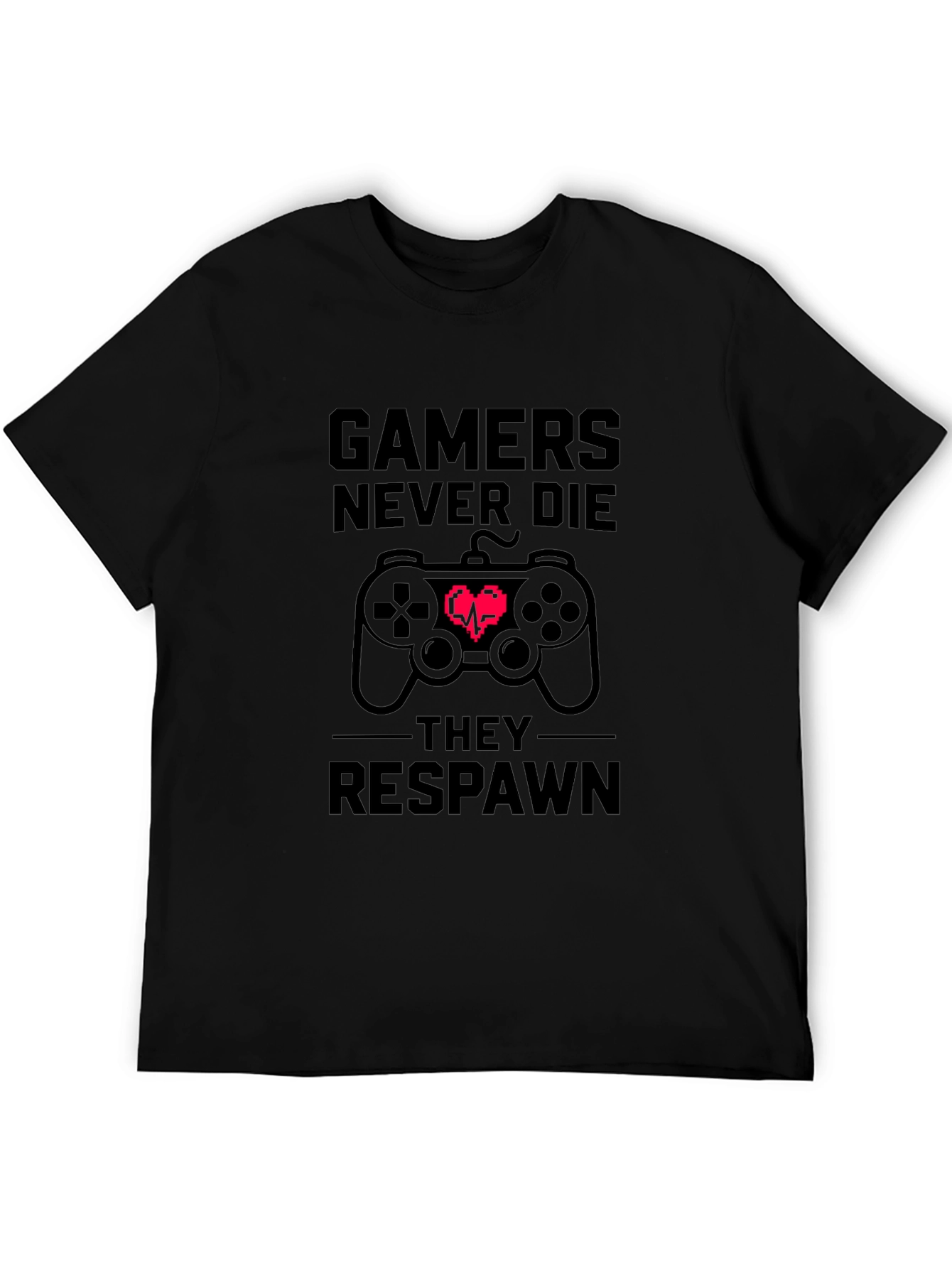 Gamers Never Die T-Shirt - Black Cotton Tee