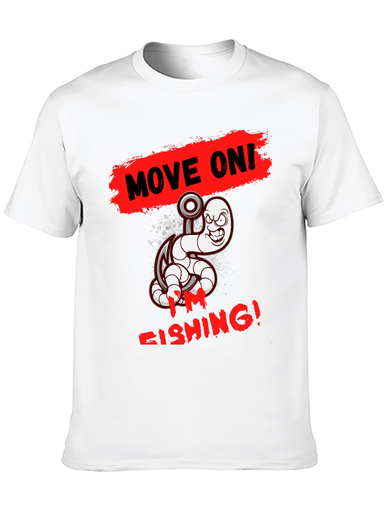 Move On Im Fishing! T-Shirt