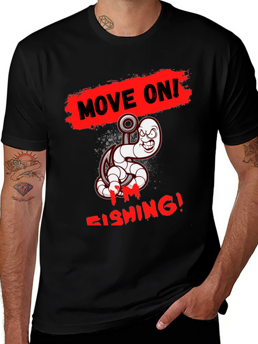 Move On Im Fishing! T-Shirt