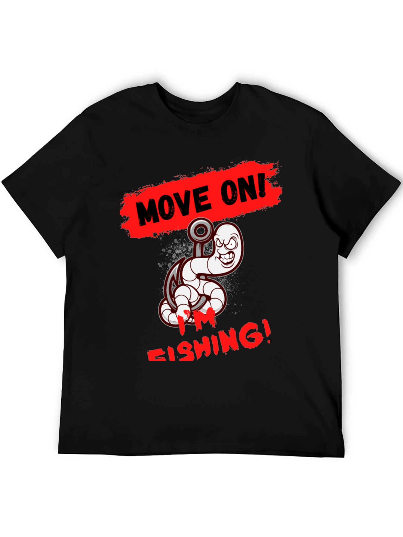 Move On Im Fishing! T-Shirt