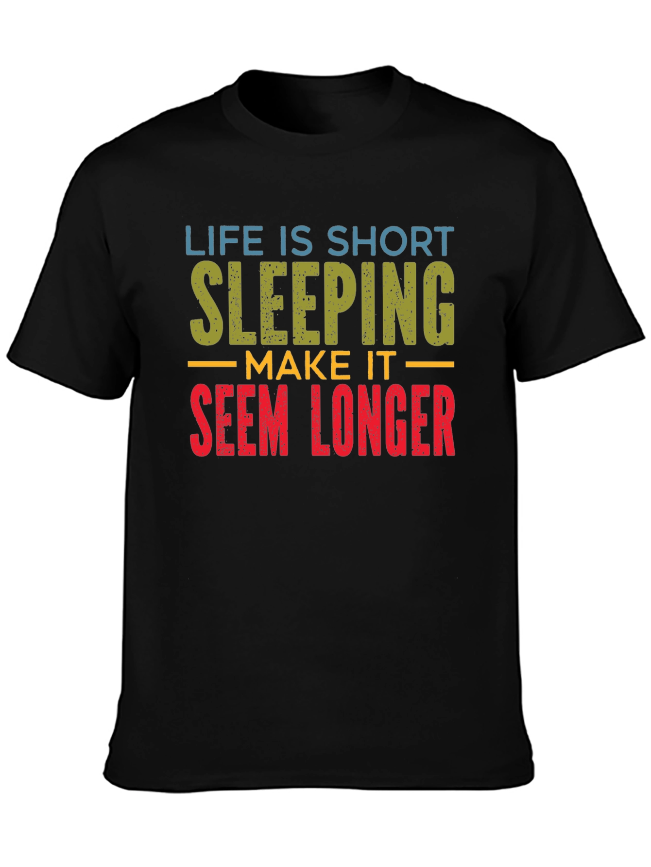 Life is Short Sleeping Tee