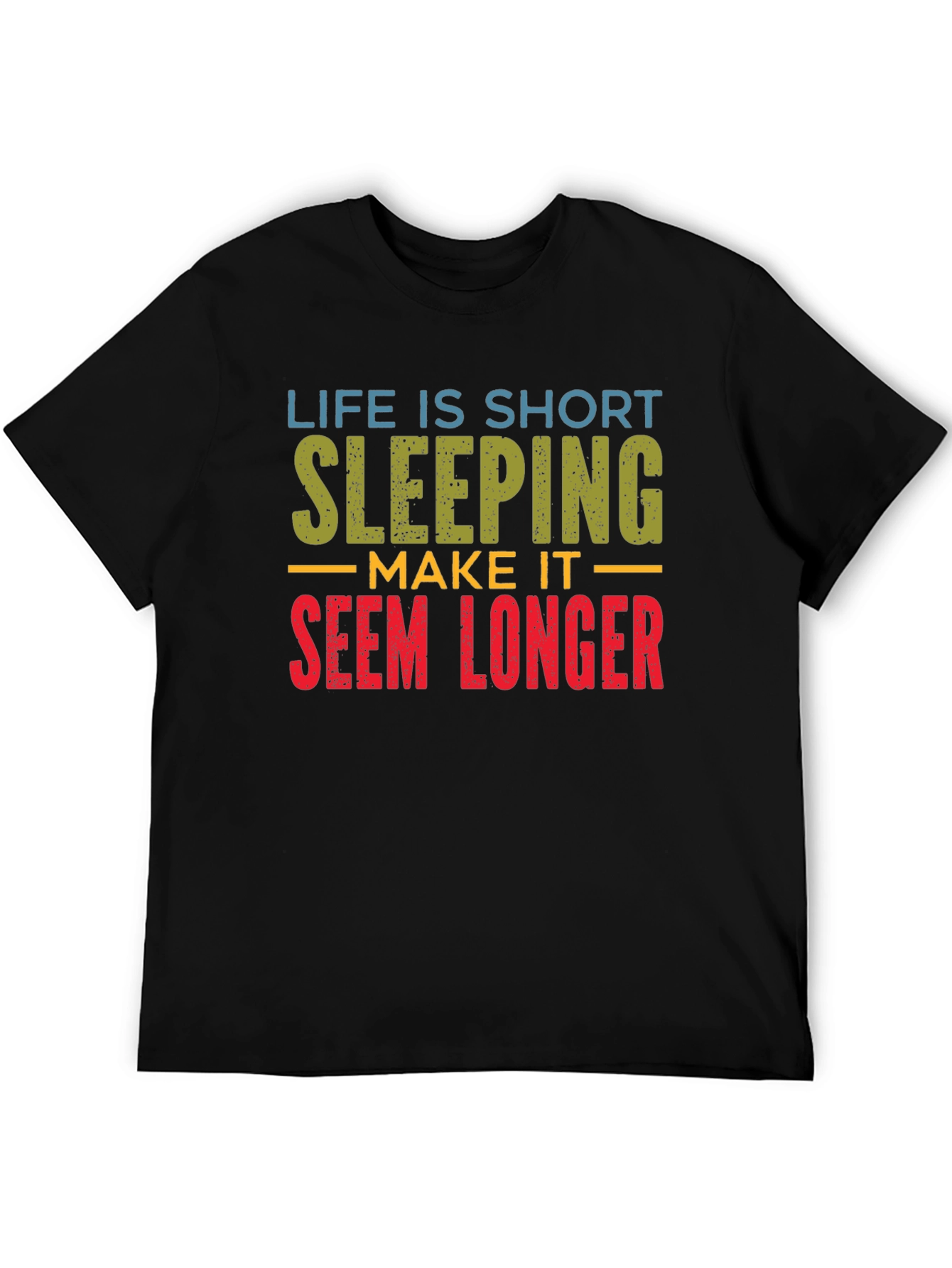 Life is Short Sleeping Tee