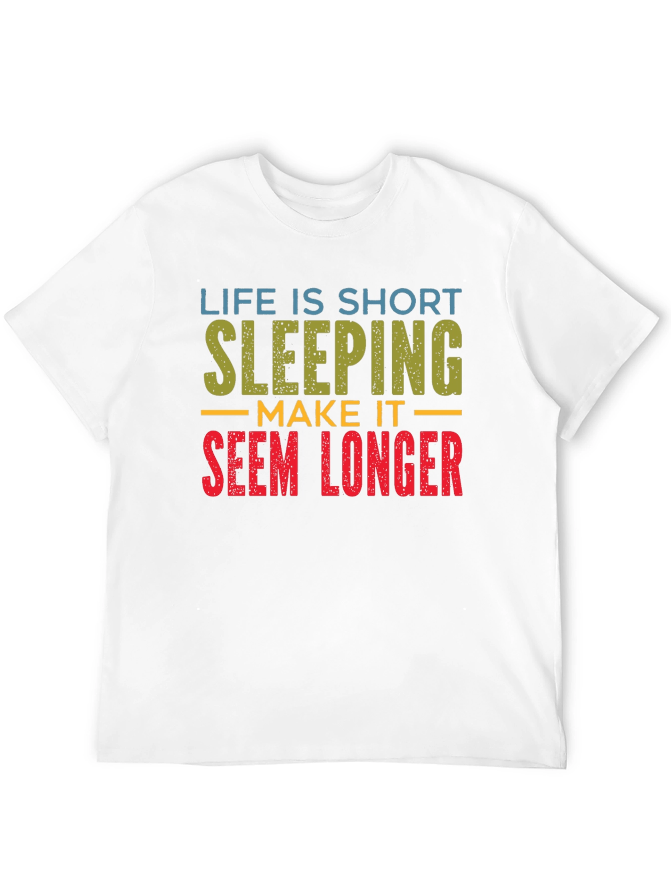 Life is Short Sleeping Tee