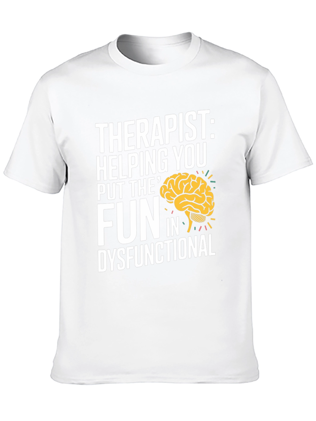 Therapist Fun Dysfunctional T-Shirt