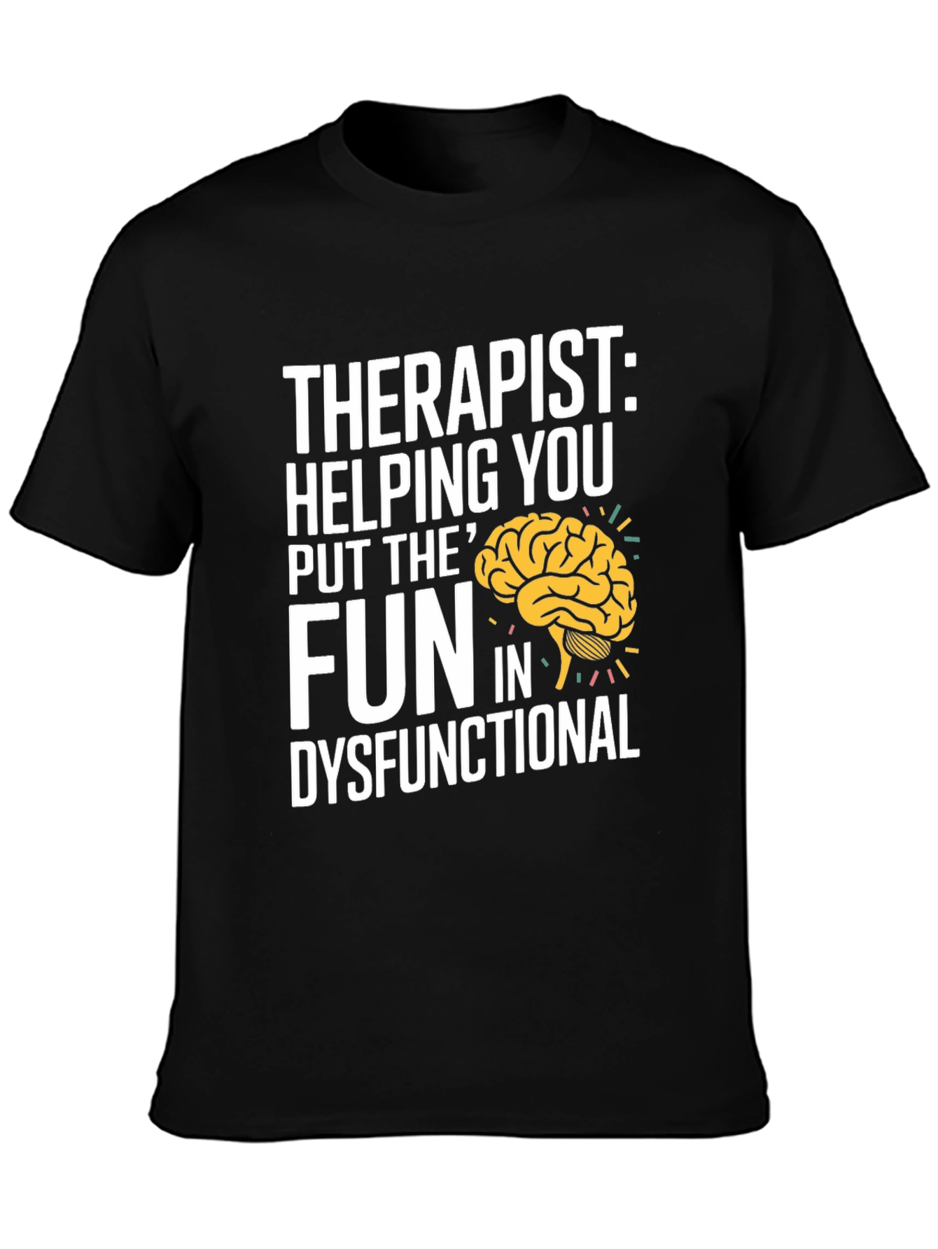 Therapist Fun Dysfunctional T-Shirt