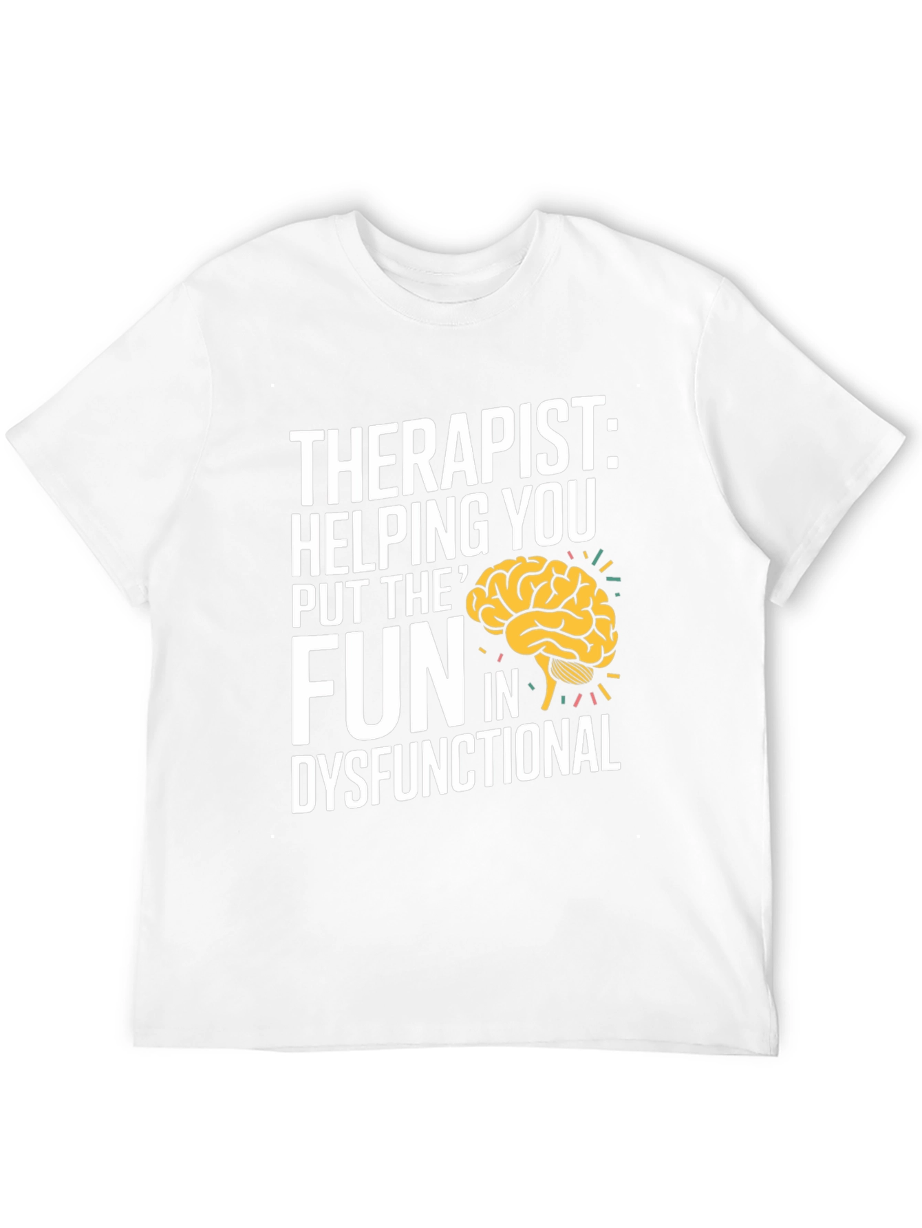 Therapist Fun Dysfunctional T-Shirt