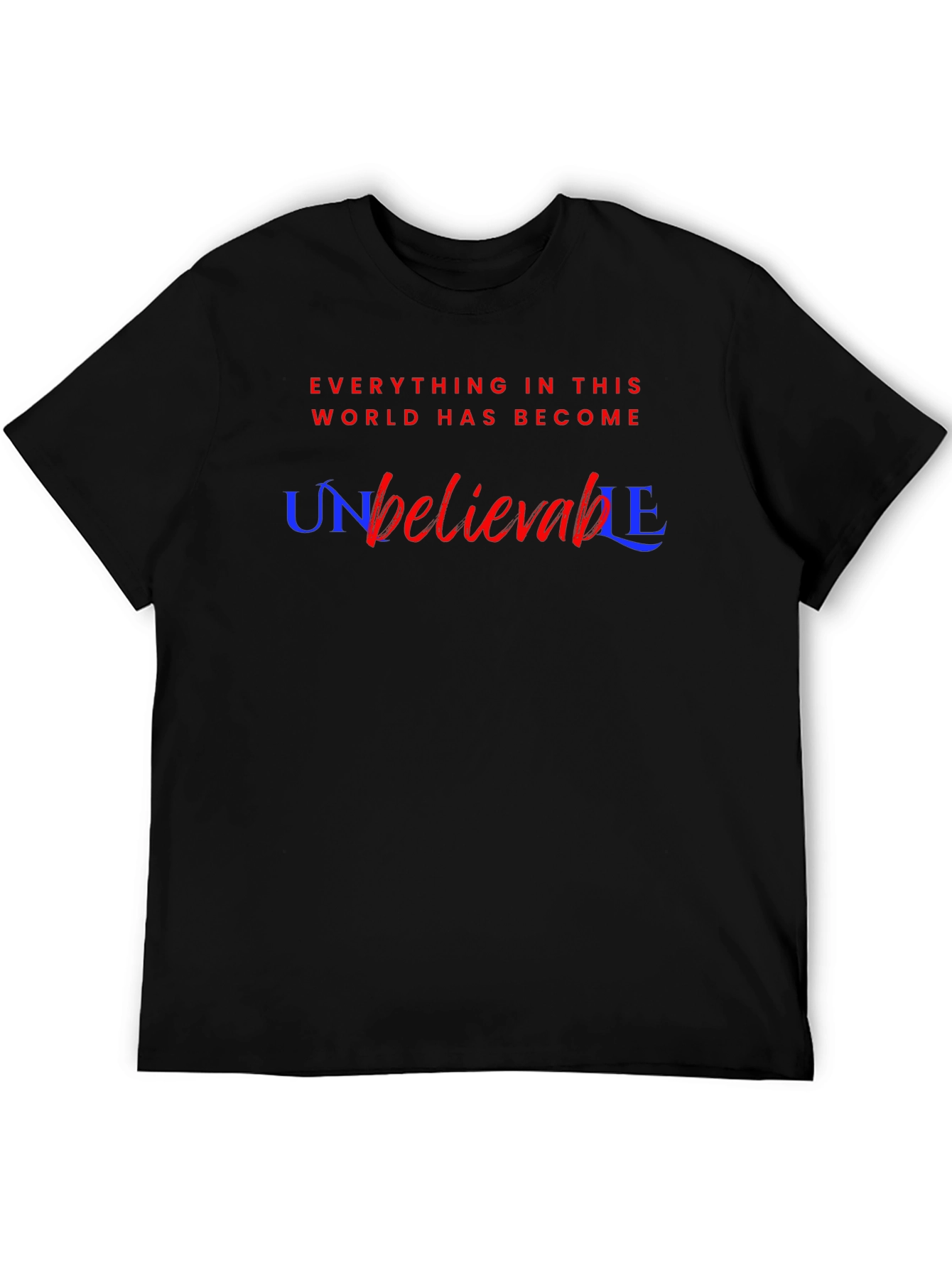 Unbelievable Graphic Tee - Stylish Cotton Blend T-Shirt