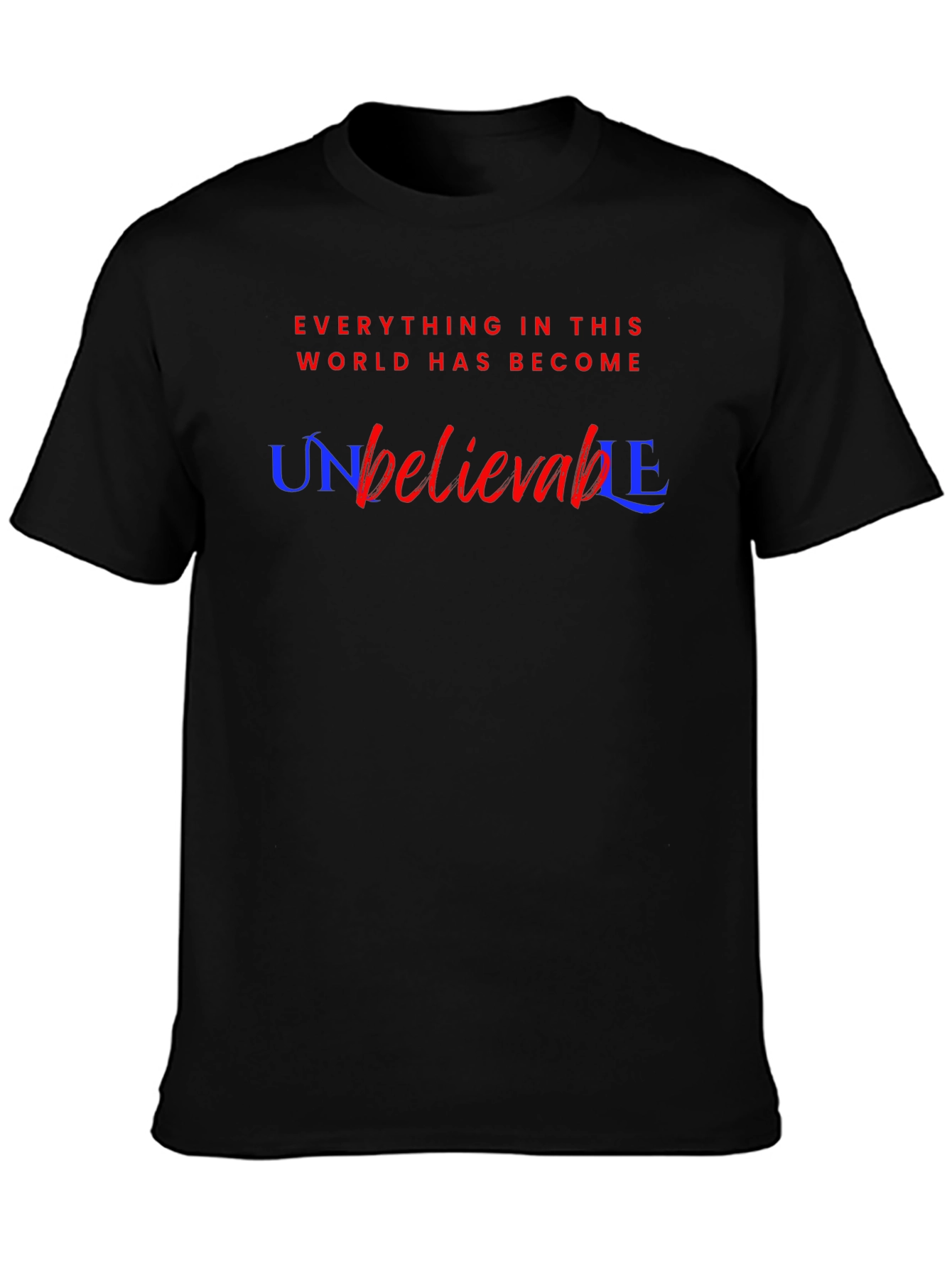 Unbelievable Graphic Tee - Stylish Cotton Blend T-Shirt
