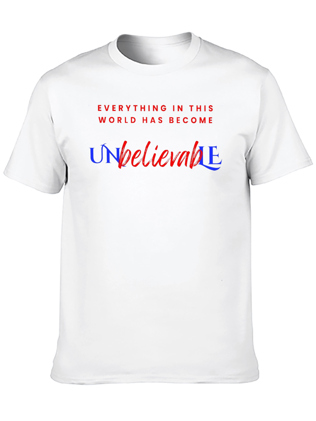 Unbelievable Graphic Tee - Stylish Cotton Blend T-Shirt